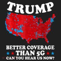 Trump Better Coverage Than 5g Can You Hear Us Now Usa Funny Women's Sweatshirt thumb 2