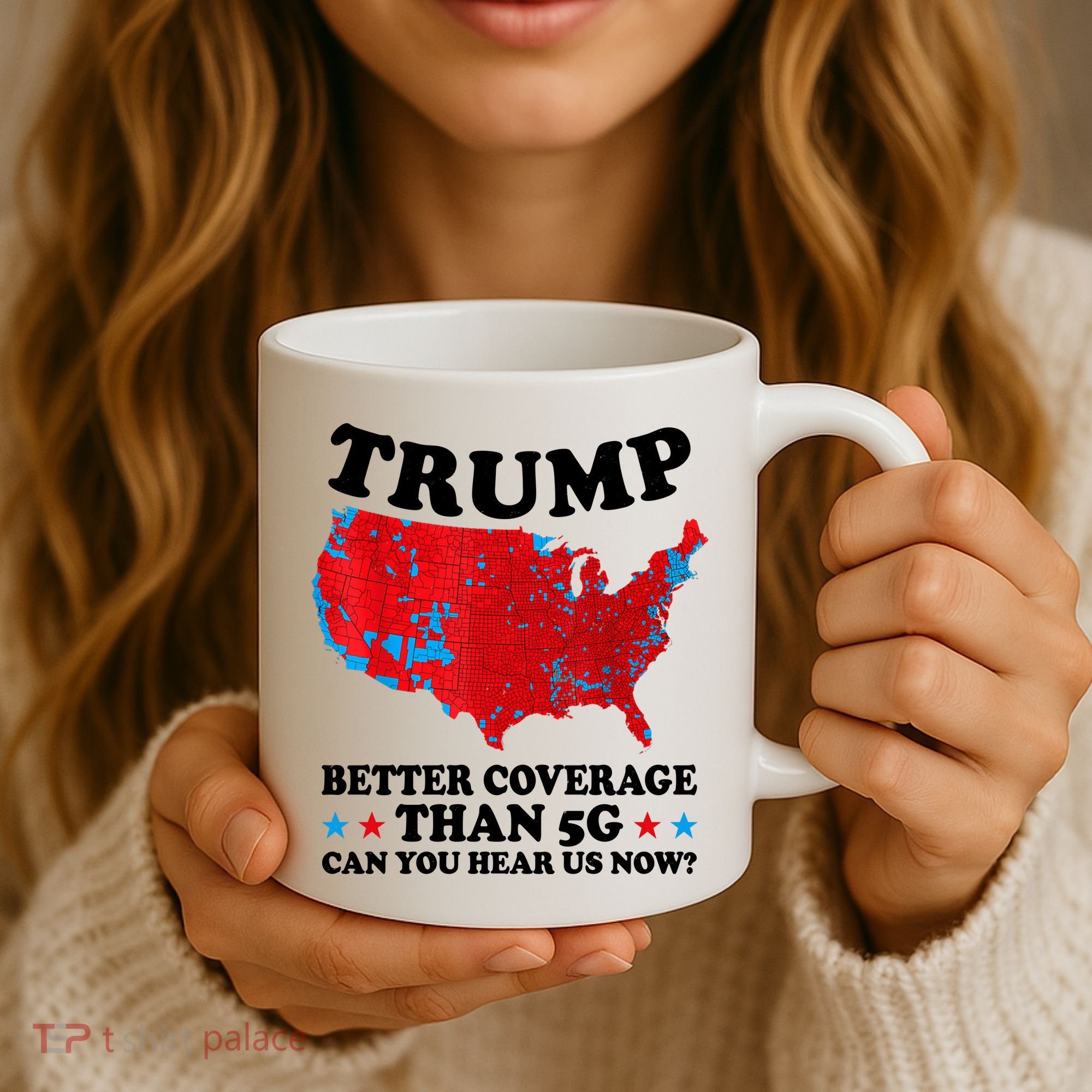 Trump Better Coverage Than 5g Can You Hear Us Now Usa Funny Coffee Mug