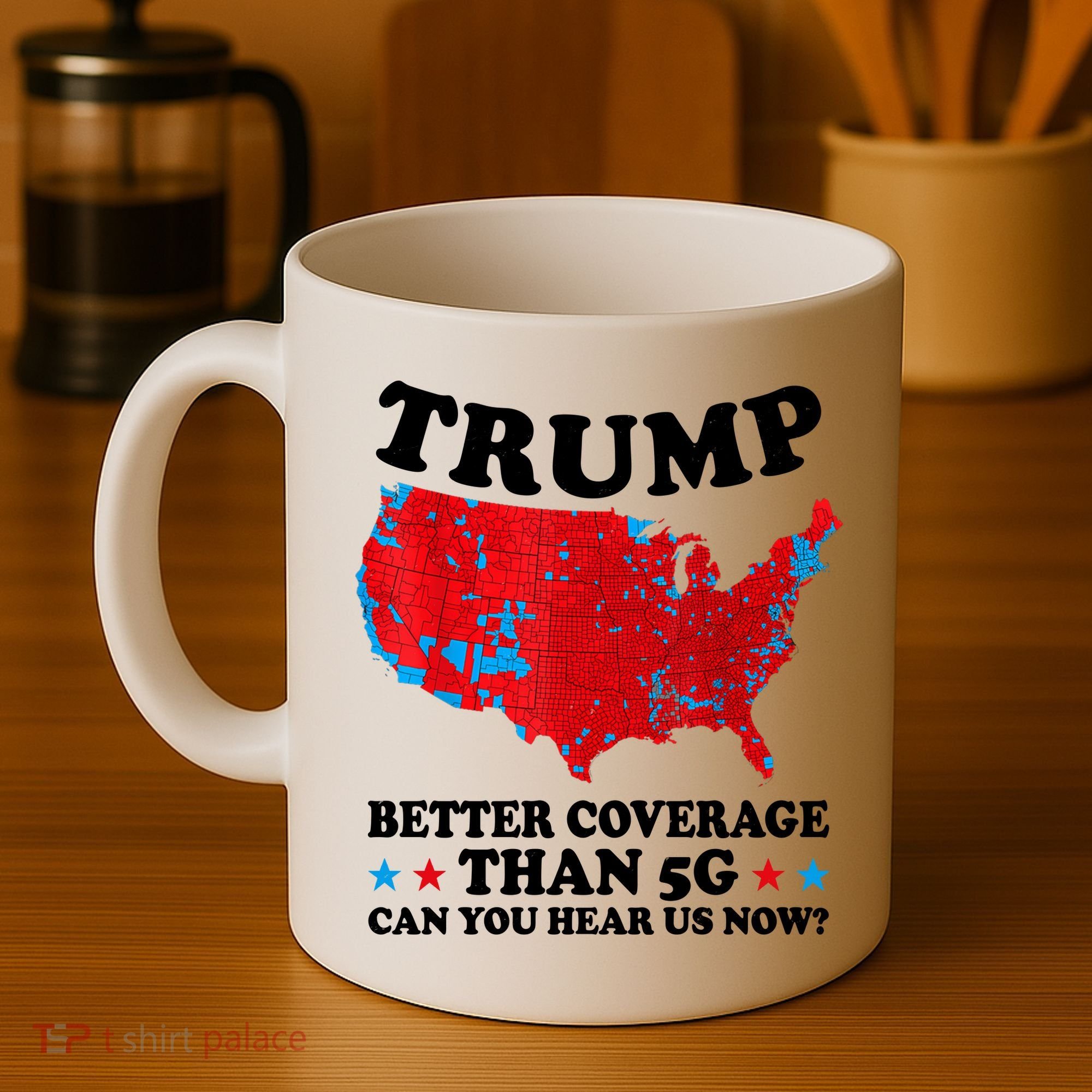 Trump Better Coverage Than 5g Can You Hear Us Now Usa Funny Coffee Mug