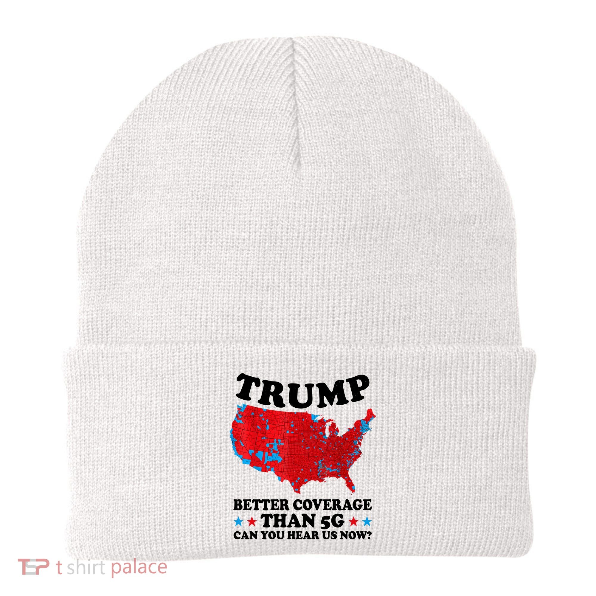 Trump Better Coverage Than 5g Can You Hear Us Now Usa Funny Beanie
