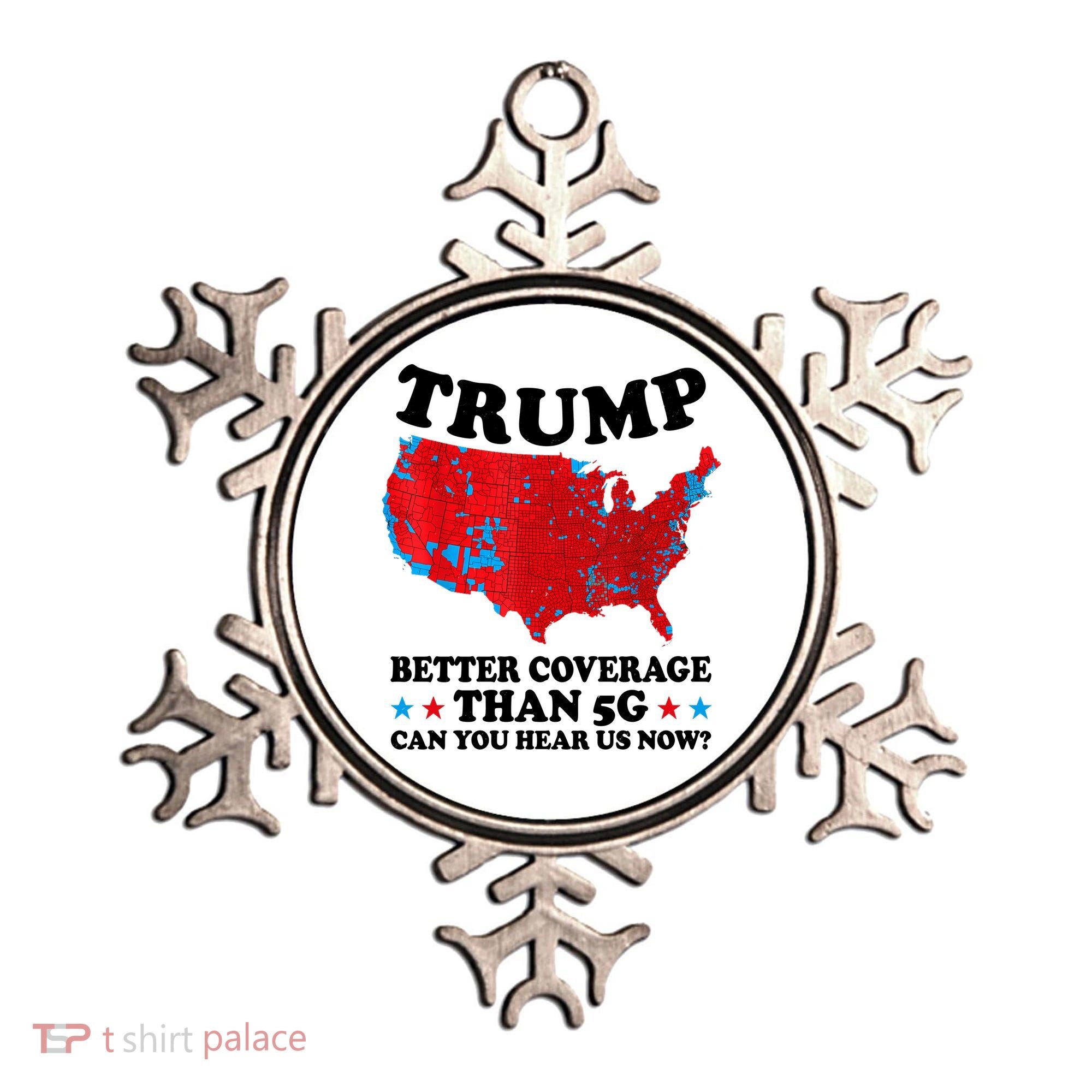 Trump Better Coverage Than 5g Can You Hear Us Now Usa Funny Ornament