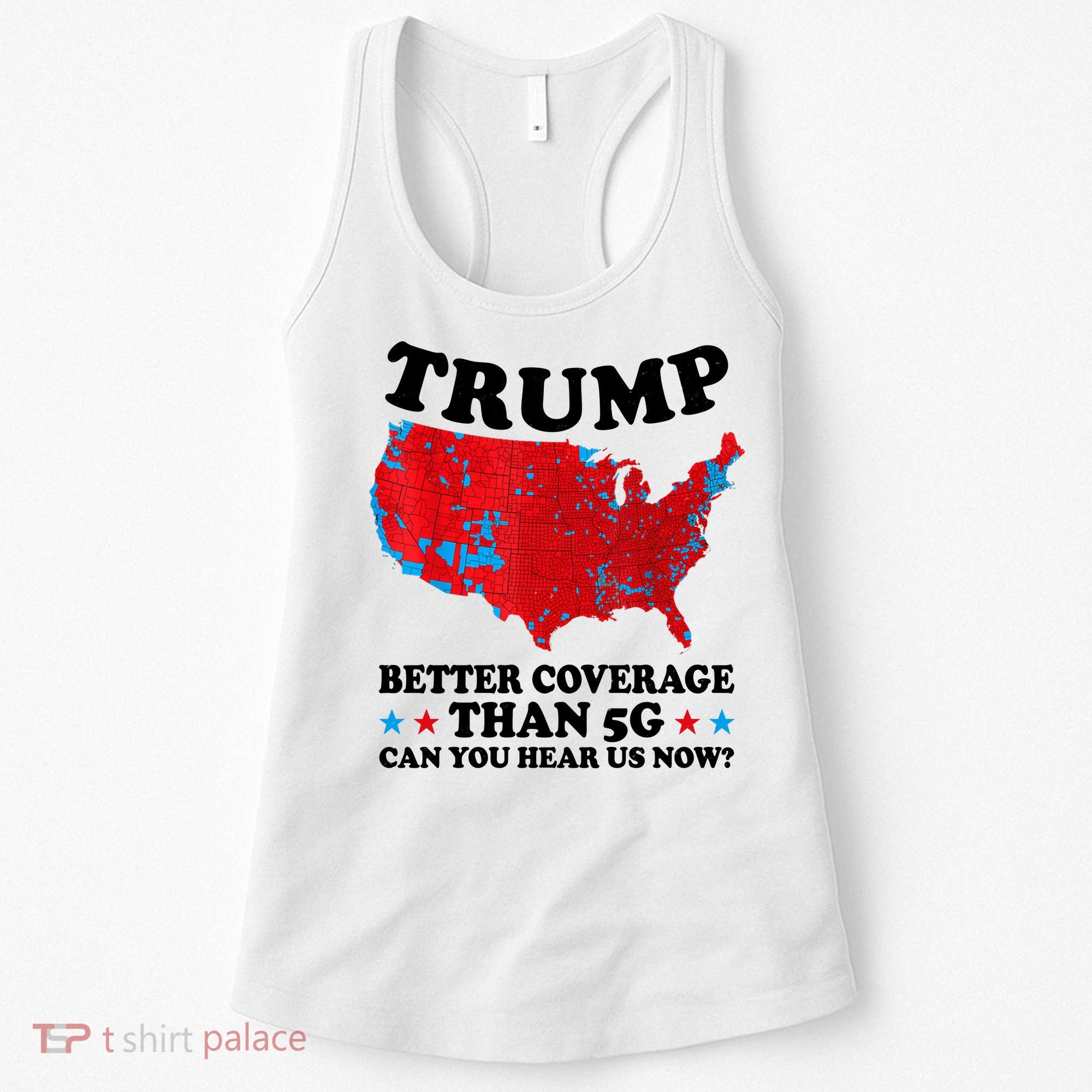 Trump Better Coverage Than 5g Can You Hear Us Now Usa Funny Women's Tank Top
