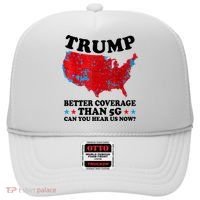 Trump Better Coverage Than 5g Can You Hear Us Now Usa Funny Hat thumb 0