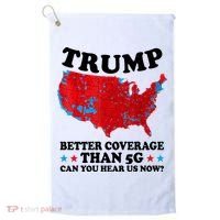 Trump Better Coverage Than 5g Can You Hear Us Now Usa Funny Golf Towel thumb 0