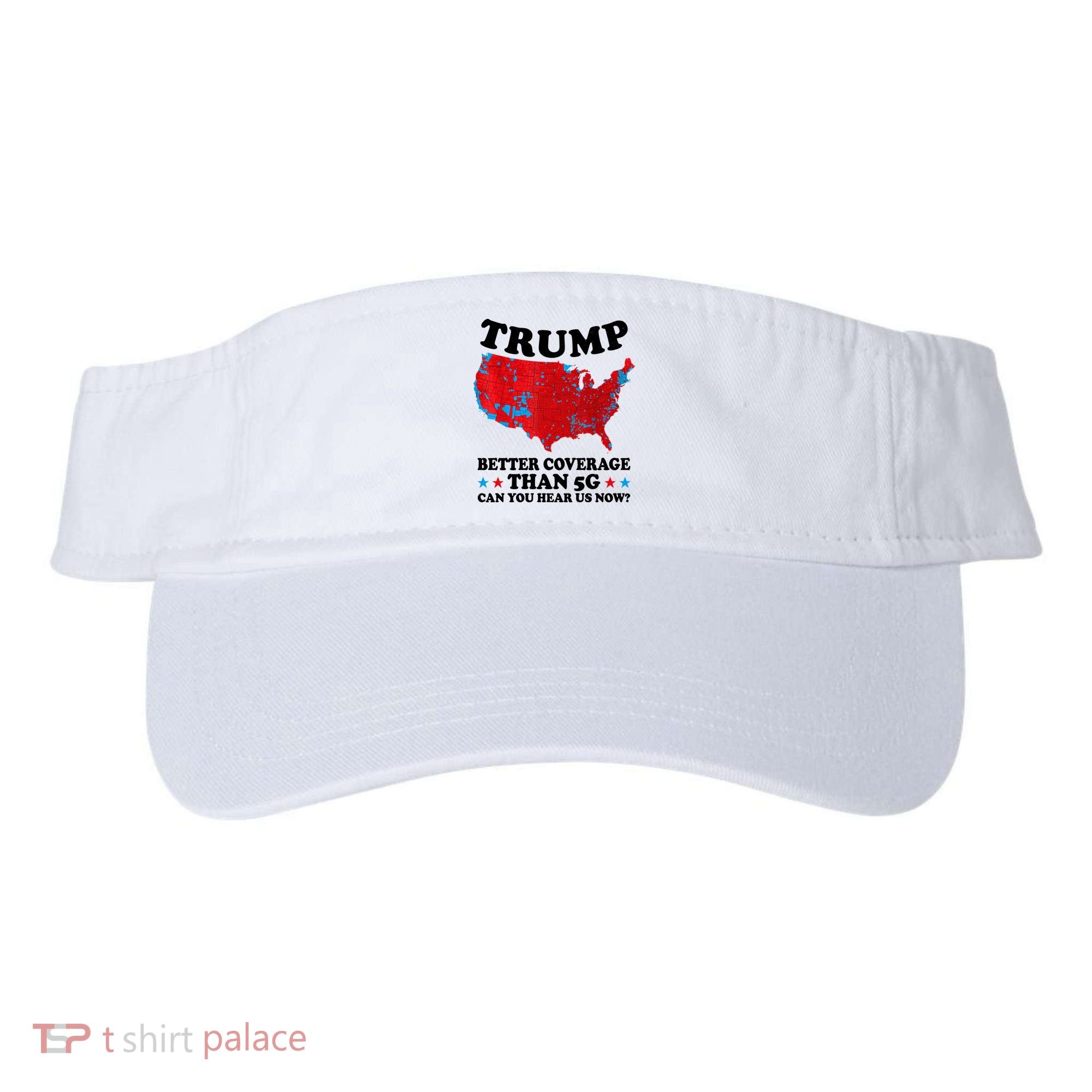 Trump Better Coverage Than 5g Can You Hear Us Now Usa Funny Visor