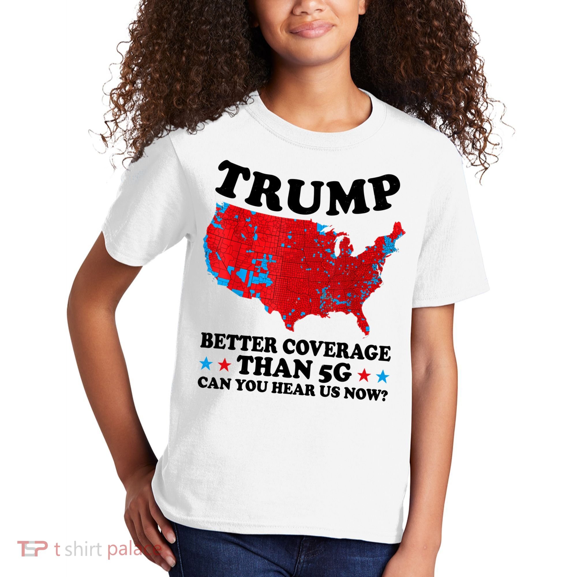 Trump Better Coverage Than 5g Can You Hear Us Now Usa Funny Kids T-Shirt
