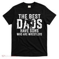 The Best Dads Have Sons Who Are Wrestlers T-Shirt thumb 0