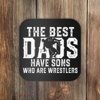 The Best Dads Have Sons Who Are Wrestlers Coaster thumb 0