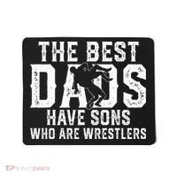 The Best Dads Have Sons Who Are Wrestlers Mousepad thumb 0