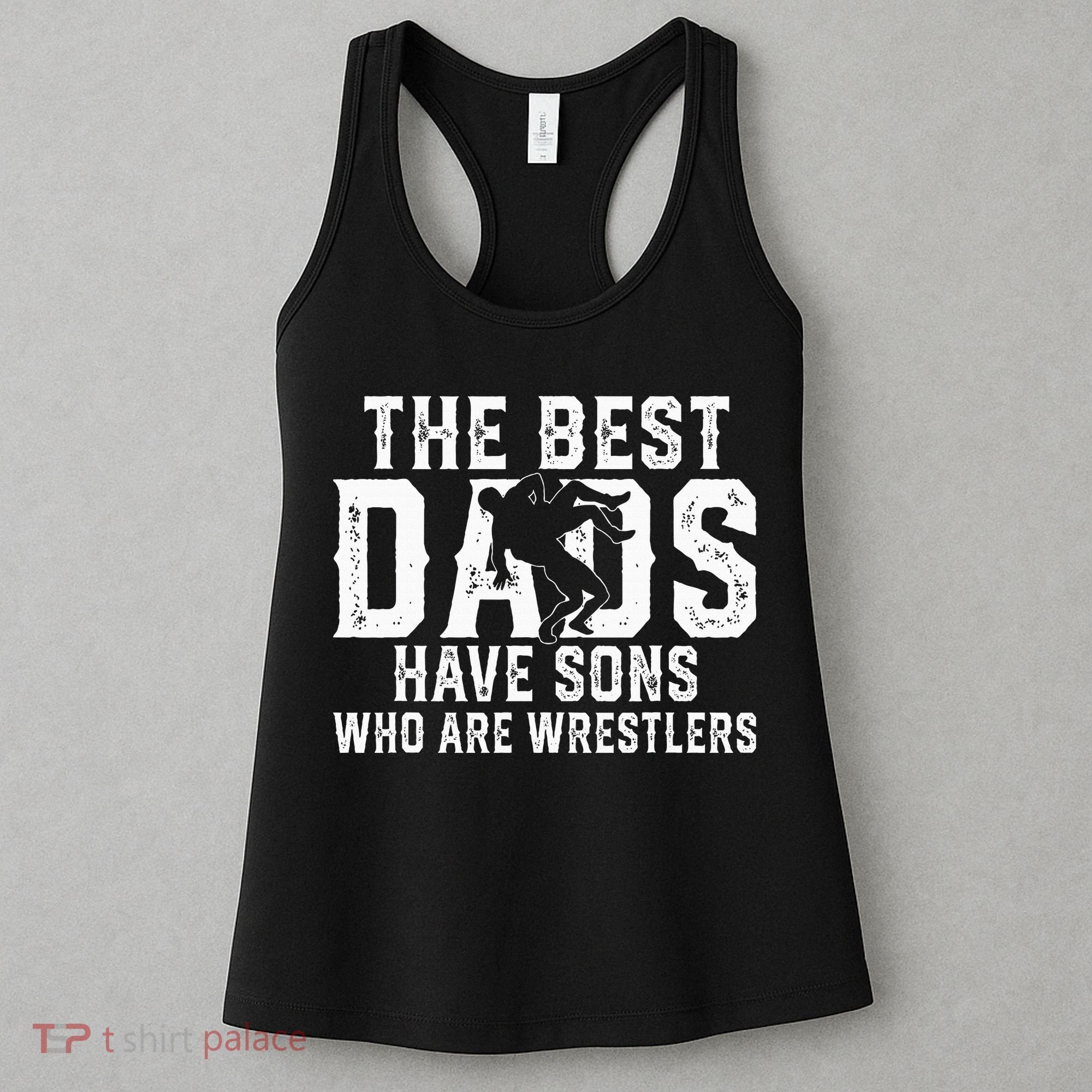 The Best Dads Have Sons Who Are Wrestlers Women's Tank Top