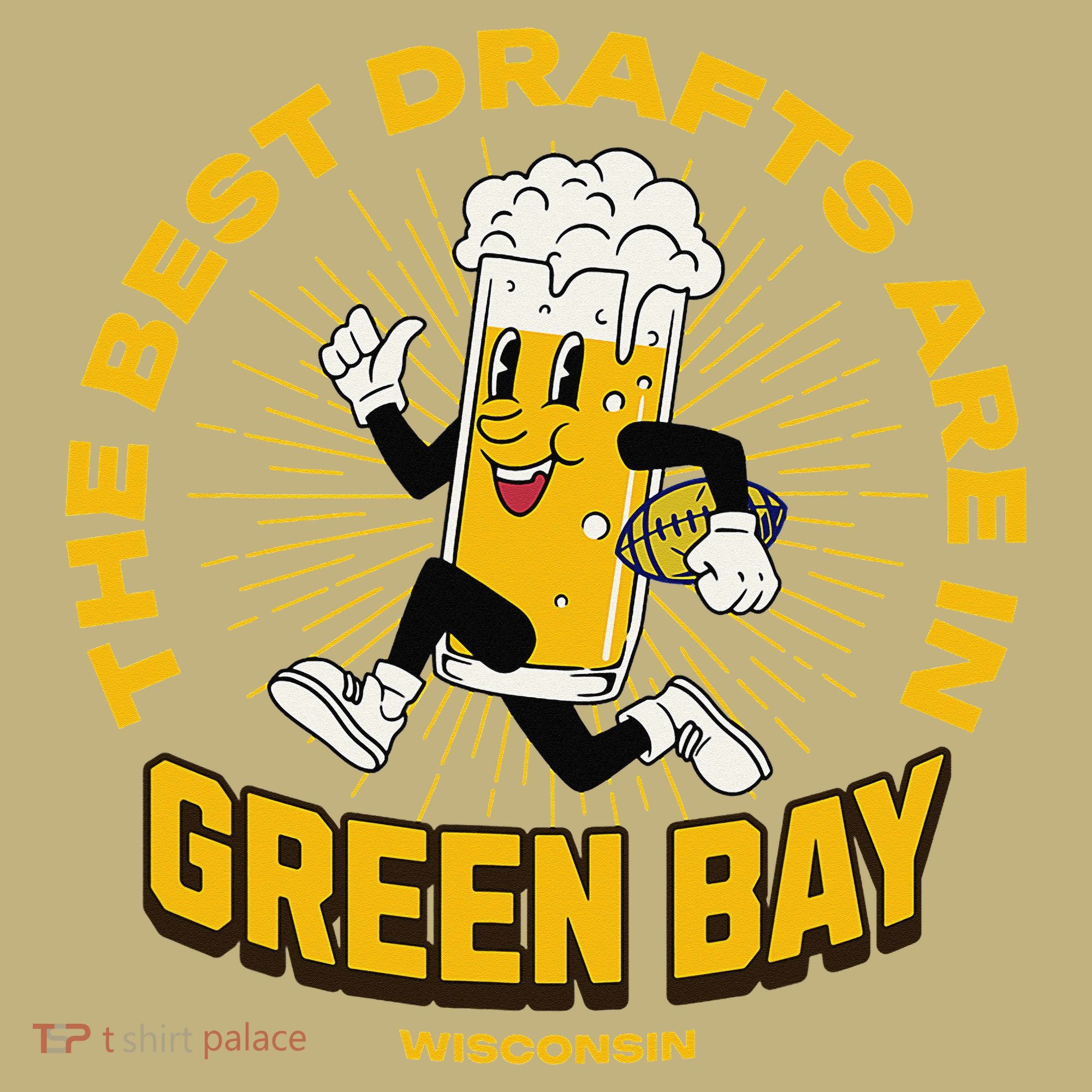 The Best Drafts Are In Green Bay Wisconsin Beer Mascot Gift T-Shirt