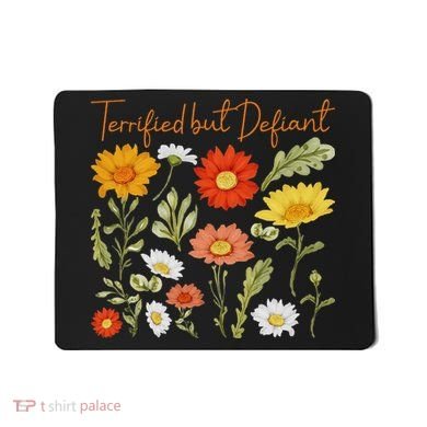 Terrified But Defiant Boho Floral Subtle Anti Trump Flower Mousepad