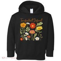 Terrified But Defiant Boho Floral Subtle Anti Trump Flower Toddler Hoodie thumb 0