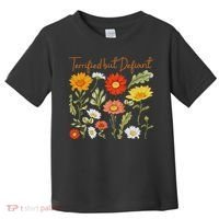 Terrified But Defiant Boho Floral Subtle Anti Trump Flower Toddler T-Shirt thumb 0