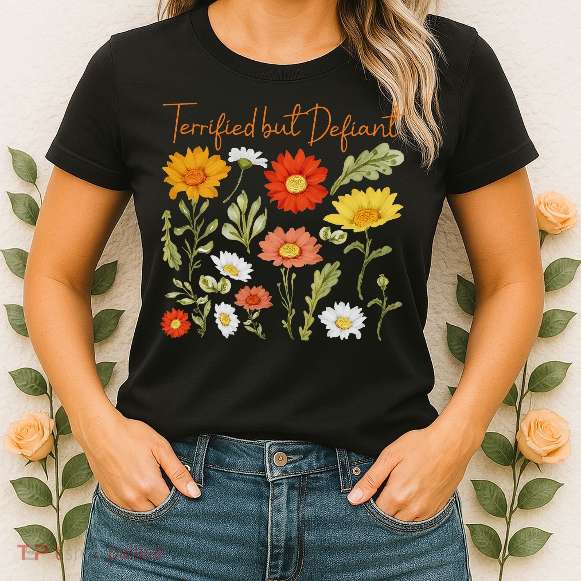 Terrified But Defiant Boho Floral Subtle Anti Trump Flower Women's T-Shirt