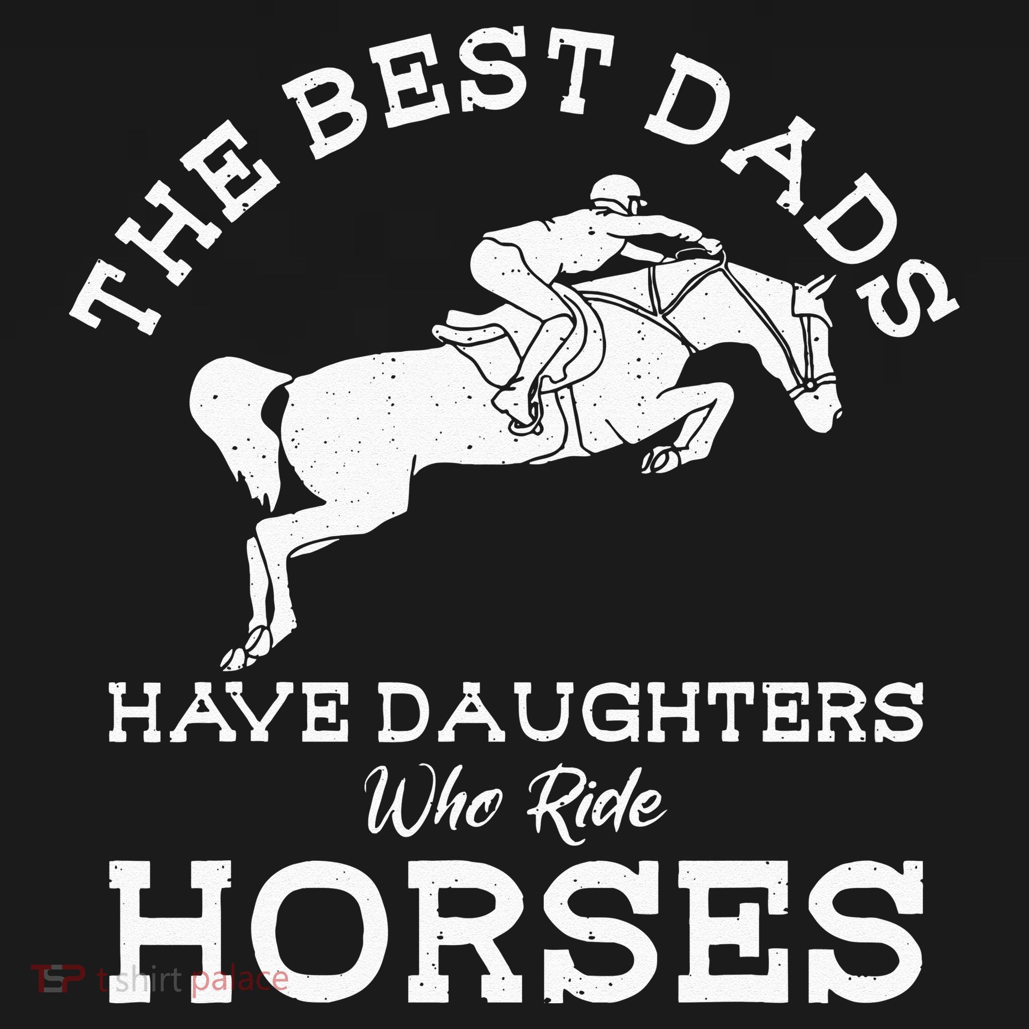 The Best Dads Have Daughters Who Ride Horses Horse Lover Hoodie