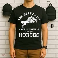 The Best Dads Have Daughters Who Ride Horses Horse Lover T-Shirt thumb 6