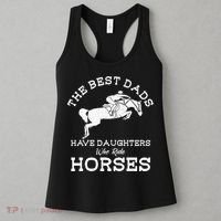 The Best Dads Have Daughters Who Ride Horses Horse Lover Women's Tank Top thumb 3