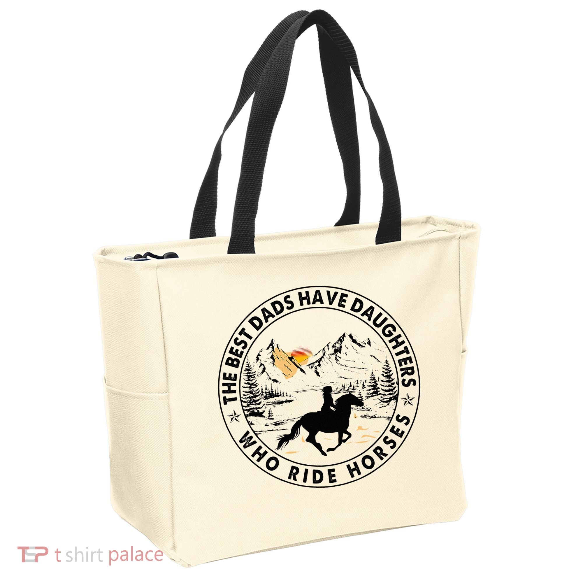 The Best Dads Have Daughters Who Ride Horses Tote Bag