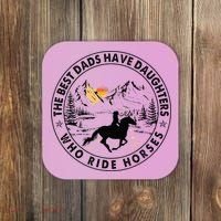 The Best Dads Have Daughters Who Ride Horses Coaster thumb 0