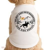 The Best Dads Have Daughters Who Ride Horses Doggie Tank thumb 0