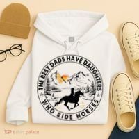 The Best Dads Have Daughters Who Ride Horses Hoodie thumb 4