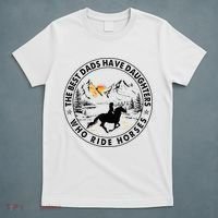 The Best Dads Have Daughters Who Ride Horses T-Shirt thumb 5