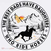 The Best Dads Have Daughters Who Ride Horses T-Shirt thumb 7