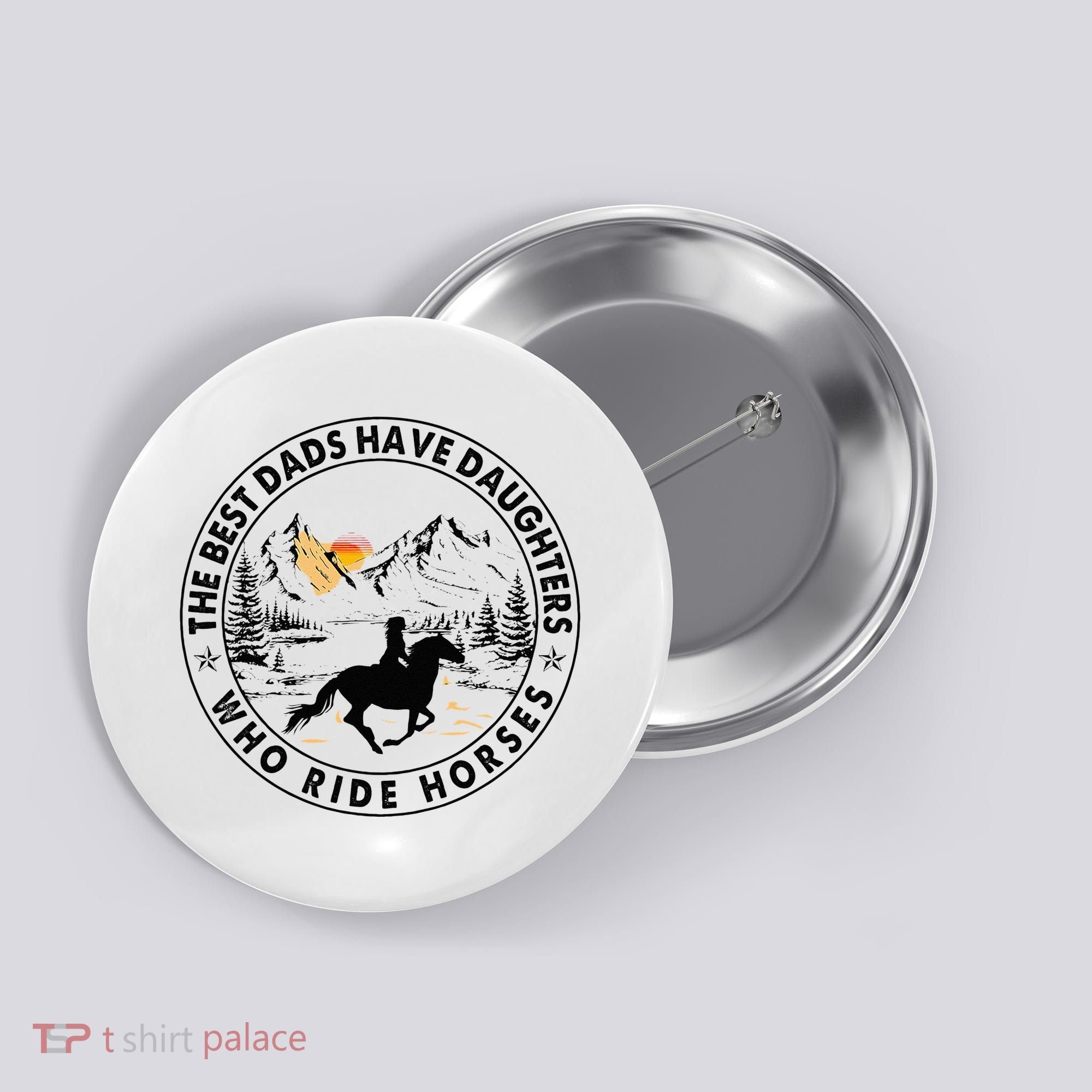 The Best Dads Have Daughters Who Ride Horses Button