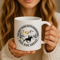 The Best Dads Have Daughters Who Ride Horses Coffee Mug thumb 3