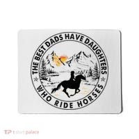 The Best Dads Have Daughters Who Ride Horses Mousepad thumb 0