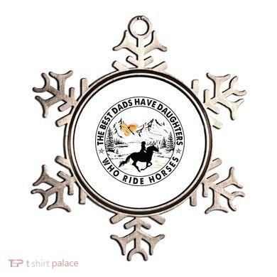 The Best Dads Have Daughters Who Ride Horses Ornament