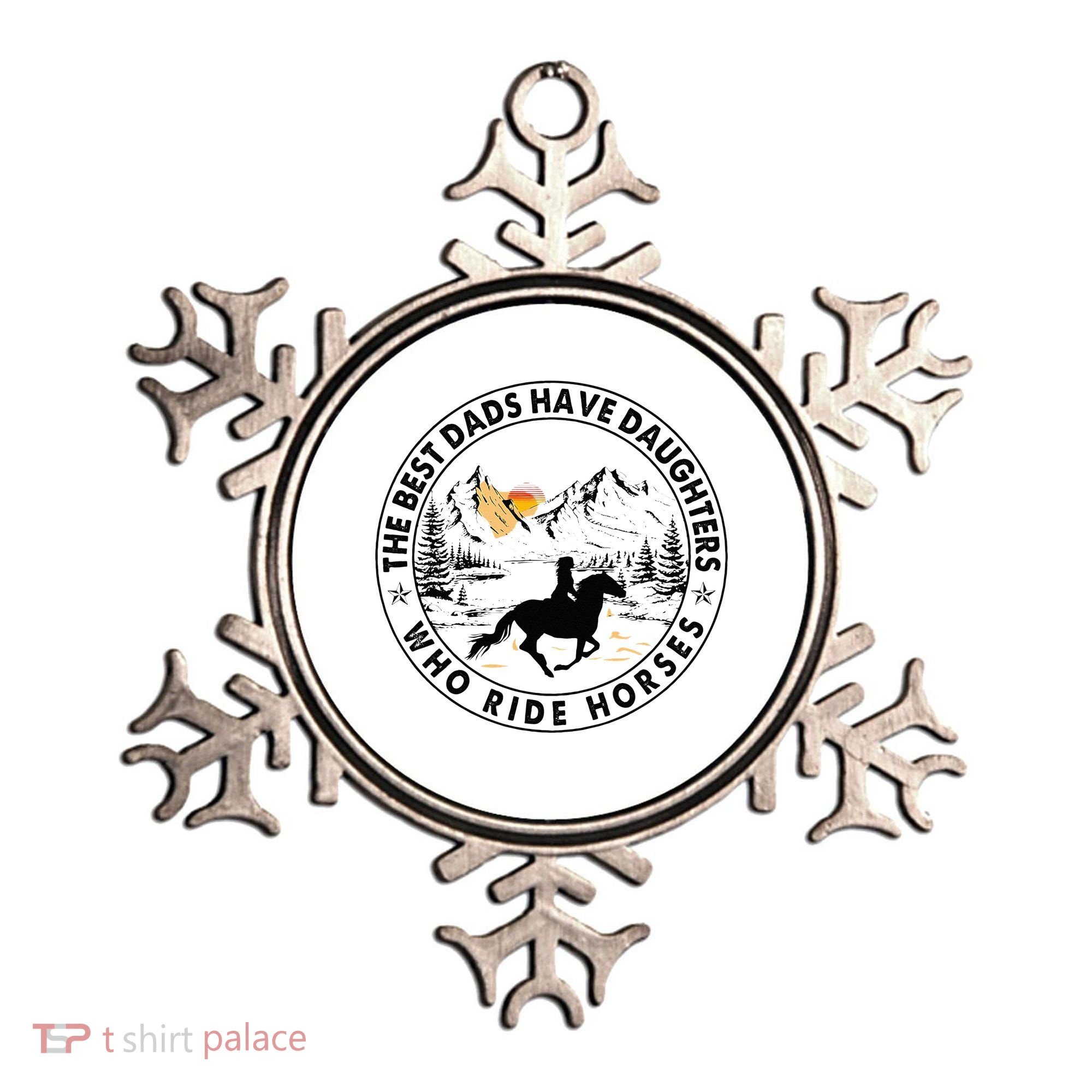 The Best Dads Have Daughters Who Ride Horses Ornament