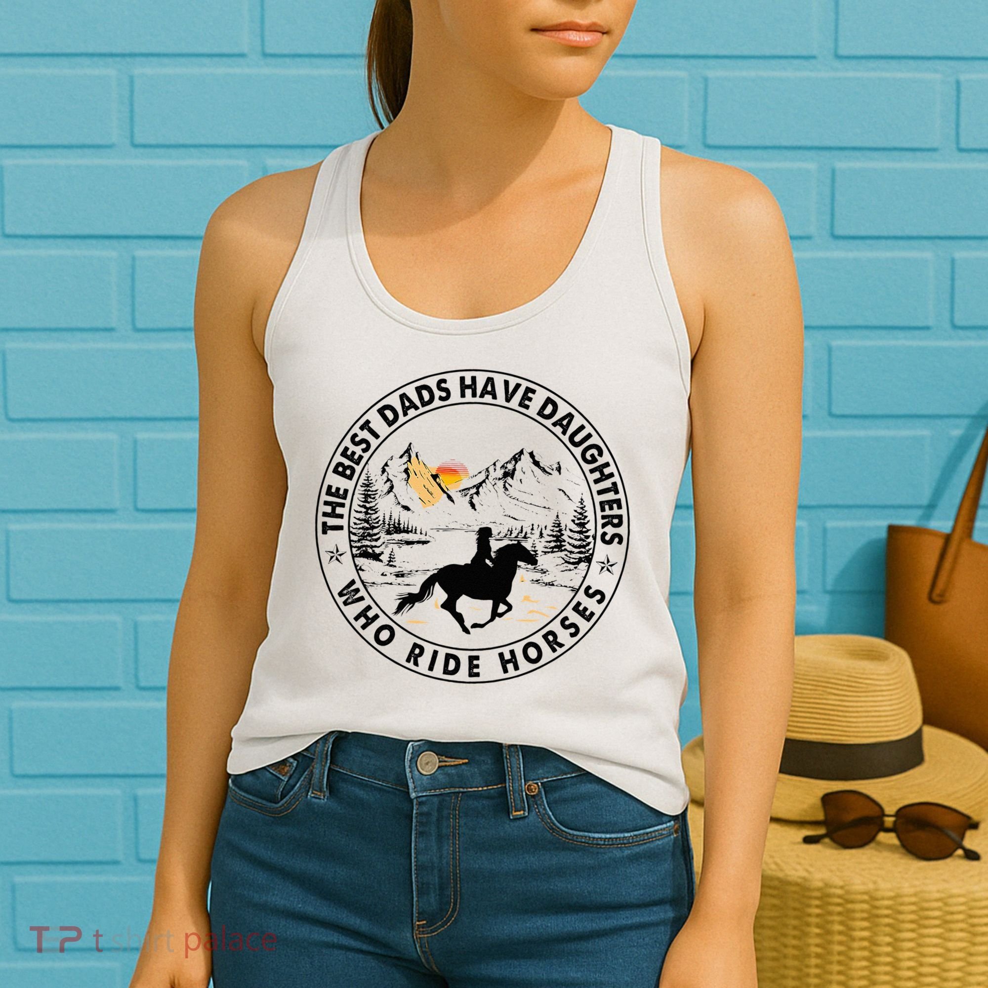 The Best Dads Have Daughters Who Ride Horses Women's Tank Top