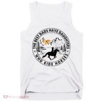 The Best Dads Have Daughters Who Ride Horses Tank Top thumb 0