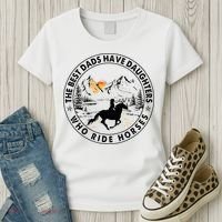 The Best Dads Have Daughters Who Ride Horses Women's T-Shirt thumb 3