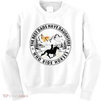 The Best Dads Have Daughters Who Ride Horses Kids Sweatshirt thumb 0