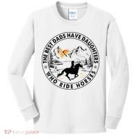The Best Dads Have Daughters Who Ride Horses Kids Long Sleeve Shirt thumb 0