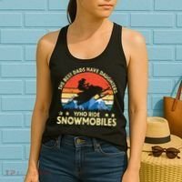 The Best Dads Have Daughters Who Ride Snowmobiles Riding Women's Tank Top thumb 2