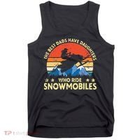 The Best Dads Have Daughters Who Ride Snowmobiles Riding Tank Top thumb 0