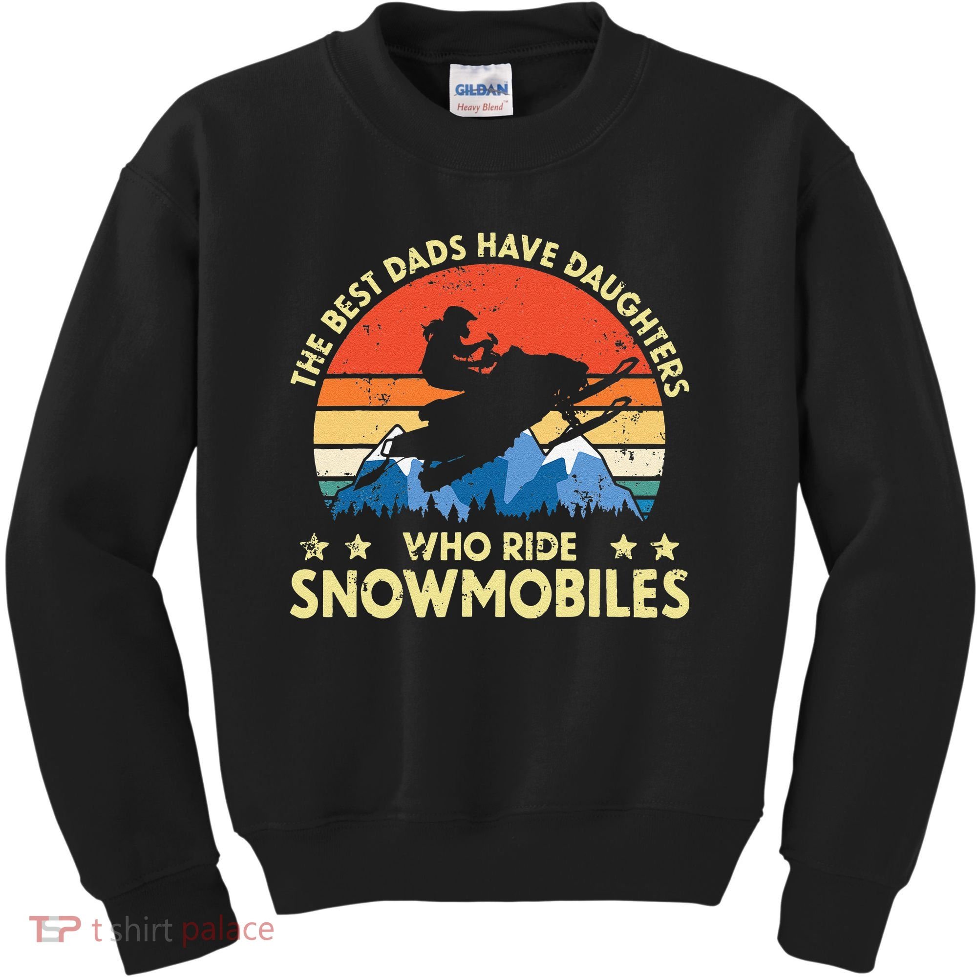 The Best Dads Have Daughters Who Ride Snowmobiles Riding Kids Sweatshirt