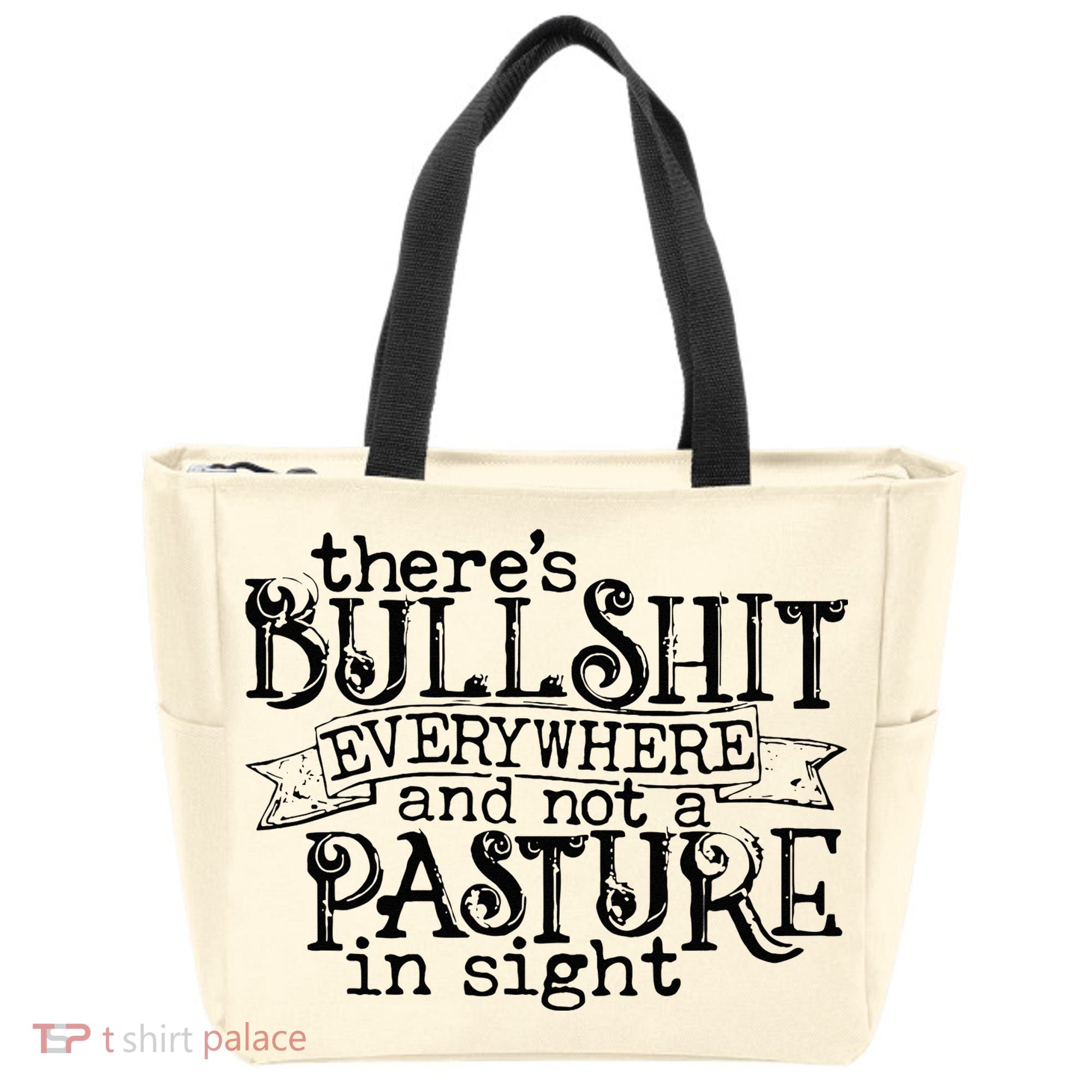 There’s Bullshit Everywhere And Not A Pasture In Sight Quote Tote Bag