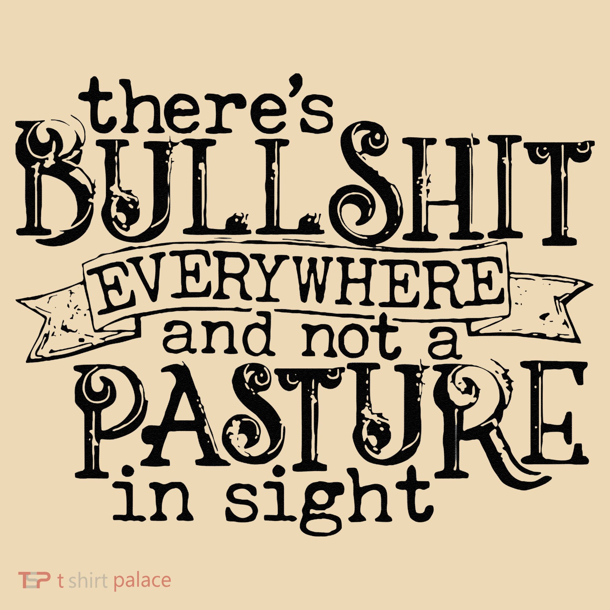 There’s Bullshit Everywhere And Not A Pasture In Sight Quote Tote Bag