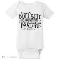 There’s Bullshit Everywhere And Not A Pasture In Sight Quote Baby Bodysuit thumb 0