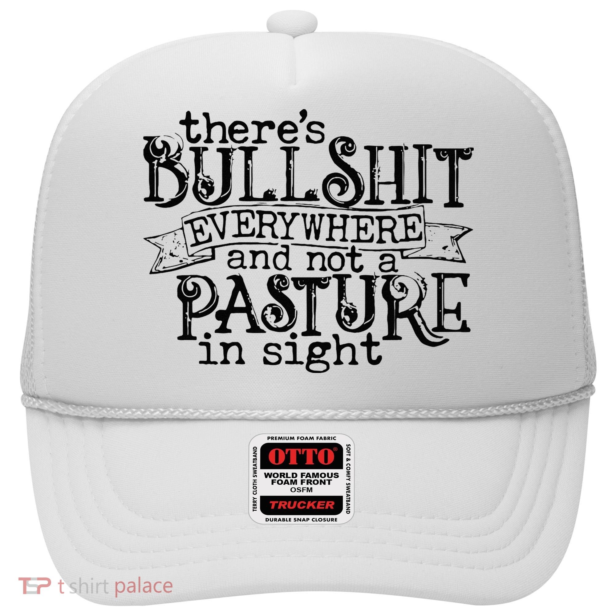 There’s Bullshit Everywhere And Not A Pasture In Sight Quote Hat