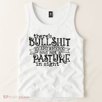 There’s Bullshit Everywhere And Not A Pasture In Sight Quote Tank Top thumb 2
