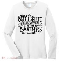 There’s Bullshit Everywhere And Not A Pasture In Sight Quote Women's Long Sleeve Shirt thumb 0