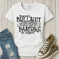 There’s Bullshit Everywhere And Not A Pasture In Sight Quote Women's T-Shirt thumb 3