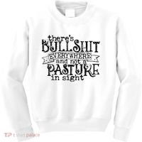 There’s Bullshit Everywhere And Not A Pasture In Sight Quote Kids Sweatshirt thumb 0