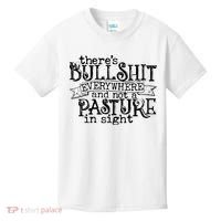 There’s Bullshit Everywhere And Not A Pasture In Sight Quote Kids T-Shirt thumb 0